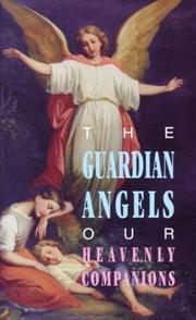 Cover of: The Guardian Angels  Our Heavenly Companions