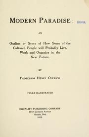 Cover of: Modern paradise: an outline or story of how some of the cultured people will probably live, work and organize in the near future