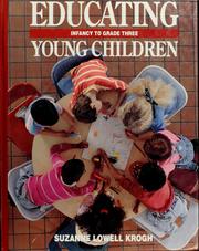 Cover of: Educating young children: infancy to grade three