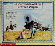 Cover of: If you traveled west in a covered wagon by Ellen Levine