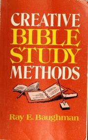 Cover of: Creative Bible study methods: visualized for personal and group study