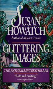 Cover of: Glittering images by Susan Howatch
