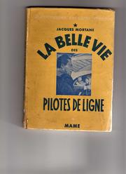 Cover of: La Belle Vie des Pilotes de Ligne by 