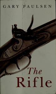 Cover of: The rifle by Gary Paulsen