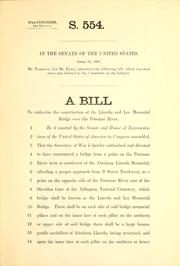 Cover of: A bill to authorize the construction of the Lincoln and Lee Memorial Bridge over the Potomac River