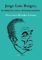 Cover of: Jorge Luis Borges, la infamia como sinfonía estética by 