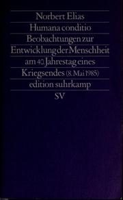 Cover of: Humana conditio: Beobachtungen zur Entwicklung der Menschheit am 40. Jahrestag eines Kriegsendes (8. Mai 1985)