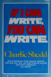 If I can write, you can write by Charlie W. Shedd