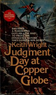 Cover of: Judgment day at copper globe | Keith Wright