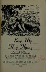 Cover of: Keep my flag flying, Daniel Webster