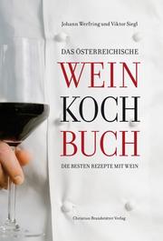 Cover of: Das österreichische Weinkochbuch: Die besten Rezepte mit Wein