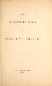 Cover of: An undelivered speech on executive arrests by Charles Ingersoll