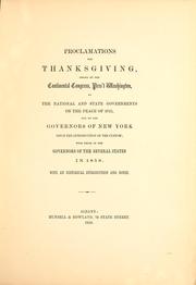 Cover of: Proclamations for Thanksgiving, issued by the Continental Congress, Pres't Washington, by the national and state governments on the Peace of 1815, and by the governors of New York since the introduction of the custom ; with those of the governors of the several states in 1858: with an historical introduction and notes