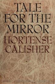 Cover of: Tale for the mirror: a novella and other stories.