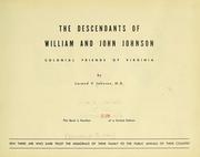 Cover of: The descendants of William and John Johnson: colonial Friends of Virginia