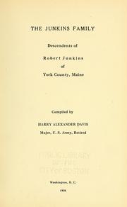 Cover of: The Junkins family: descendants of Robert Junkins of York county, Maine