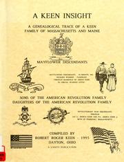Cover of: A Keen insight: a genealogical trace of a Keen family of Massachusetts and Maine : Mayflower descendants ... Sons of the American Revolution family, Daughters of the American Revolution family