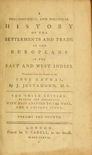 Cover of: A philosophical and political history of the settlements and trade of the Europeans in the East and West Indies