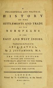 Cover of: A philosophical and political history of the settlements and trade of the Europeans in the East and West Indies by Raynal abbé