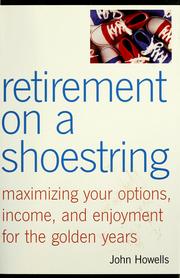 Retirement on a shoestring by John M. Howells