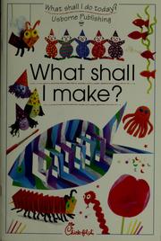 Cover of: What shall I make? by Ray Gibson