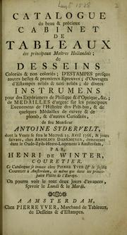 Cover of: Catalogue du beau & précieux cabinet de tableaux des principaux maîtres hollandois: de desseins coloriés & non coloriés, d'estampes presque toutes belles & premieres epreuves ... : de feu Monsieur Antoine Sydervelt, dont la vente se fera le mercredi 23. avril 1766, & jours suivans, chez Arnoldus Dankmeyer ... à Amsterdam