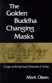 Cover of: The Golden Buddha changing masks: essays on the spiritual dimension of acting
