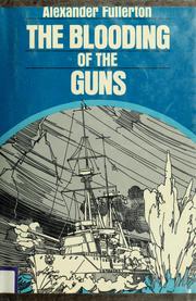 Cover of: The blooding of the guns by Alexander Fullerton