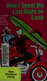 Cover of: How I spent my last night on Earth by Todd Strasser