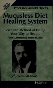 Cover of: Mucusless diet healing system: a scientific method of eating your way to health.