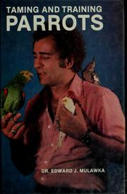 Cover of: Taming and training parrots by Edward J. Mulawka