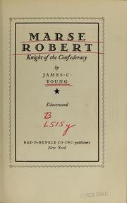 Cover of: Marse Robert, knight of the confederacy by Young, James C.
