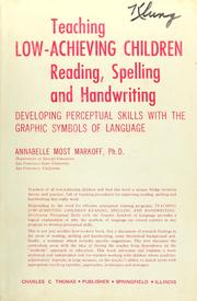 Cover of: Teaching low-achieving children reading, spelling, and handwriting by Annabelle Most Markoff