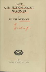 Cover of: Fact and fiction about Wagner. by Newman, Ernest