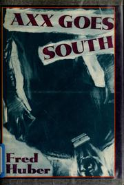 Cover of: Axx goes South | Frederic Vincent Huber