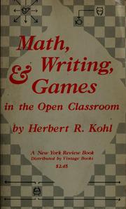 Cover of: Math, writing and games in the open classroom by Herbert Kohl