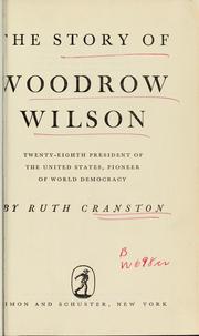 Cover of: The story of Woodrow Wilson: twenty-eighth president of the United States, pioneer of world democracy