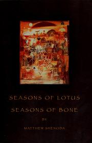 Seasons of Lotus, Seasons of Bone by Matthew Shenoda