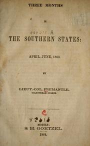 Cover of: Three months in the southern states by Fremantle, Arthur James Lyon Sir