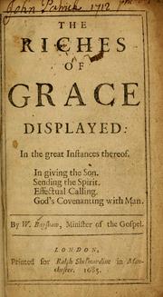 Cover of: The riches of grace displayed: in the great influences thereof ...