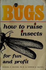 Cover of: Bugs: how to raise insects for fun and profit