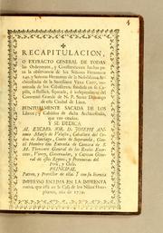 Cover of: Recapitulacion, o extracto general de todos las ordenanzas, y constituciones hechas para la observancia de los señores hermanos 24s. y señoras hermanas de la nobilissima Archicofradia de la Santissima Vera Cruz by Archicofradia de la Santissima Vera Cruz (Lima, Peru), Archicofradia de la Santissima Vera Cruz (Lima, Peru)