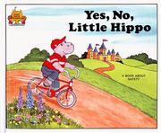 Cover of: Yes, No, Little Hippo (Magic Castle Readers Health and Safety) by Jane Belk Moncure