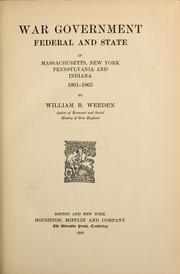 Cover of: War government, federal and state, in Massachusetts, New York, Pennsylvania and Indiana, 1861-1865 by William B. Weeden