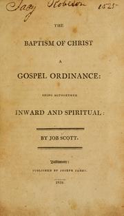 Cover of: The baptism of Christ, a gospel ordinance: being altogether inward and spiritual