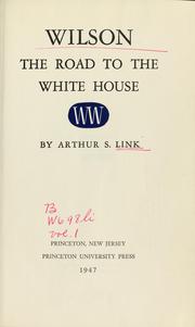 Cover of: Wilson, the road to the White House