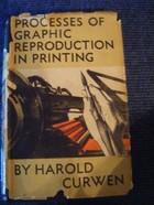 Processes of graphic reproduction in printing by Harold Curwen