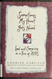 Cover of: Sometimes my heart goes numb by Charles A. Garfield