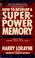 Cover of: How to develop a super-power memory