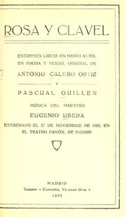 Cover of: Rosa y Clavel: entremés lírico en medio acto, en prosa y verso